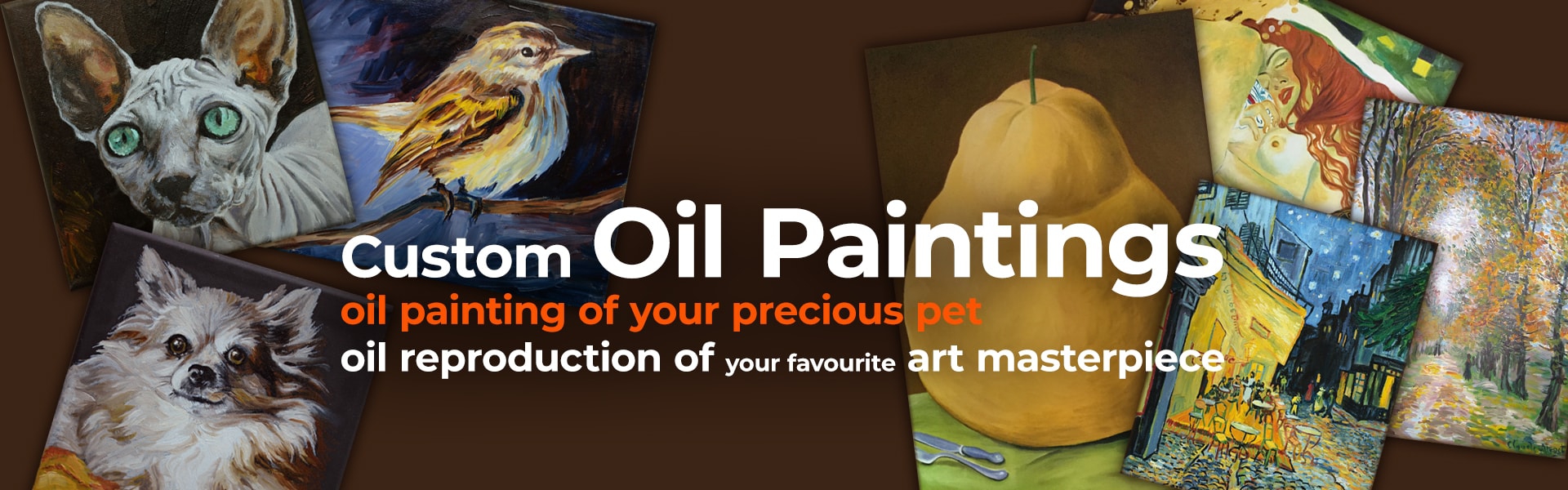 Custom Oil Paintings. Oil painting of your precious pet. Oil reproduction of your favourite art masterpiece.